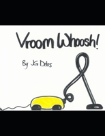 Vroom Whoosh! 167862697X Book Cover