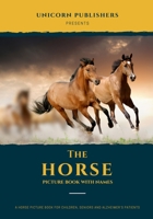 The Horse Picture Book With Names: A Beautiful Horse Picture Gift Book for Children, Seniors & Alzheimer Patients B095KJM5DH Book Cover