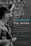 Sharing the Work: What My Family and Career Taught Me about Breaking Through (and Holding the Door Open for Others) 0262533553 Book Cover