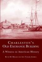 Charleston's Old Exchange Building: A Witness to American History 1596290463 Book Cover
