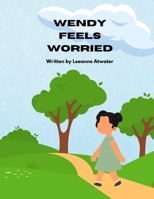 Wendy Feels Worried B0BLGDCKD2 Book Cover
