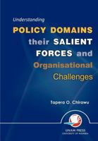 Understanding Policy Domains Their Salient Forces and Organisational Challenges 9991687009 Book Cover