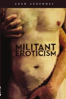 Militant Eroticism 1329192532 Book Cover