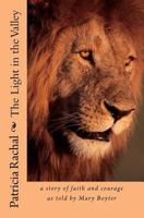 The Light in the Valley: a story of faith and courage 145656045X Book Cover