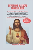 DEVOZIONE AL SACRO CUORE DI GESÙ: Un tesoro di Devozioni del Sacro Cuore, Litanie, Coroncina, Riparazione, Primi venerdì, Divina Misericordia e altro ancora (Italian Edition) B0F2TG6M1H Book Cover