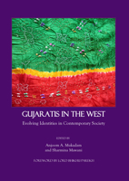 Gujaratis in the West: Evolving Identities in Contemporary Society 1847183689 Book Cover