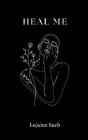 Heal Me: From Shadows to Light B0DTYX67YT Book Cover