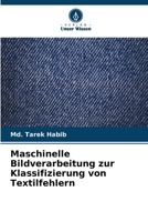 Maschinelle Bildverarbeitung zur Klassifizierung von Textilfehlern (German Edition) 6202492090 Book Cover