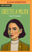 ¡Créetela, Mujer!: 11 poderes femeninos 1713661225 Book Cover