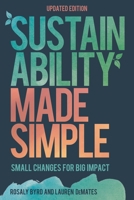 Sustainability Made Simple: Small Changes for Big Impact 144226909X Book Cover