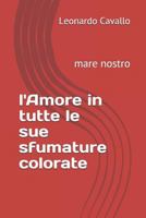 L'Amore in Tutte Le Sue Sfumature Colorate: Mare Nostro 1793381895 Book Cover
