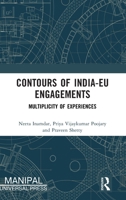 Contours of India-EU Engagements: Multiplicity of Experiences 1032825588 Book Cover