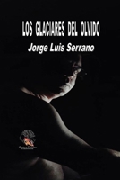 Los Glaciares del Olvido B0BMJNPZ8R Book Cover