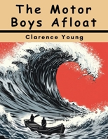 The Motor Boys Afloat 1023426005 Book Cover