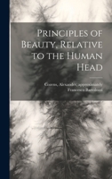 Principles of Beauty, Relative to the Human Head 3337310966 Book Cover