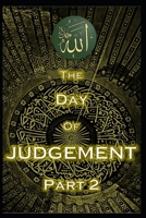 The Day Judgement Part 2: Qiyamah - End of World - Akhira B09HFXWZWY Book Cover