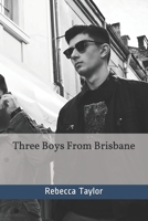 Three Boys From Brisbane 1080459219 Book Cover