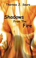 Shadows from the Fire 1466352574 Book Cover