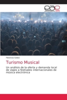 Turismo Musical: Un análisis de la oferta y demanda local de viajes a festivales internacionales de música electrónica 6203876356 Book Cover