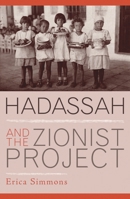 Hadassah and the Zionist Project 0742549380 Book Cover