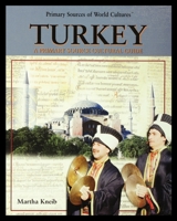 Turkey: A Primary Source Cultural Guide 1435890663 Book Cover