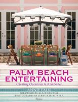 Palm Beach Entertaining: Creating Occasions to Remember 0847837955 Book Cover