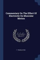 Commentary on the Effect of Electricity on Muscular Motion 1021438898 Book Cover