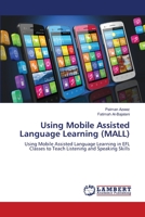 Using Mobile Assisted Language Learning (MALL) 6202794674 Book Cover