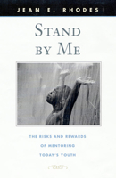 Stand by Me: The Risks and Rewards of Mentoring Todays Youth (The Family and Public Policy) 0674016114 Book Cover