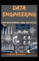 Data Engineering For Beginners And Novices B092CR87D1 Book Cover