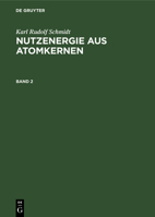 Nutzenergie Aus Atomkernen: Einf�hrung in Physik Und Technik Von Kernreaktor Und Atomkraftwerk: Bd. 2 3111075273 Book Cover