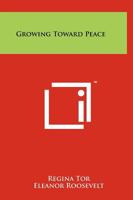 Growing Toward Peace 1258165260 Book Cover