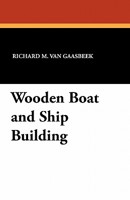 Wooden Boat and Ship Building 1434420000 Book Cover