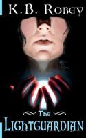 The Lightguardian: Book 1 of The Lightguardian Trilogy 1475022239 Book Cover