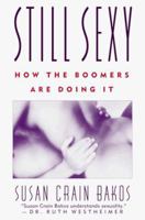 Still Sexy: How The Boomers Are Doing It 0312205910 Book Cover