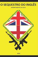 O SEQUESTRO DO INGLÊS (Portuguese Edition) 1793105359 Book Cover