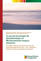 O uso da tecnologia da Geoinfomação no Monitoramento espaço-temporal: Da malha urbana e da linha de costa da praia Enseada dos Corais – PE : subsídio ... sustentável do Brasil 6203469009 Book Cover