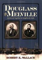 Douglass and Melville: Anchored Together in Neighborly Style 0932027911 Book Cover