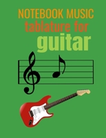 NOTEBOOK MUSIC TABLATURE FOR GUITAR: player for beginners Notebook (8.5"x11" - 100 Pages) 1658290771 Book Cover