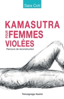 Kamasutra pour femmes viol�es: Parcours de reconstruction - t�moignage illustr� B09FS2ZVD9 Book Cover