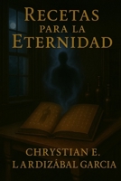 Recetas para la eternidad (Spanish Edition) B0F8C1CL9M Book Cover