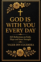 God is with you every day: 365 Reflections on Faith, Hope and Inner Strength B0FWB4GJRX Book Cover
