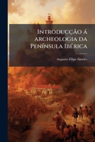 Introducção á archeologia da Península Ibérica 1149419784 Book Cover