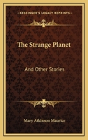 The Strange Planet: And Other Stories 054840741X Book Cover
