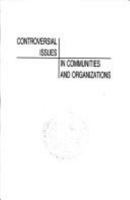 Controversial Issues in Communities and Organizations 0205147909 Book Cover