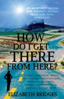 How Do I Get There from Here? 1432784676 Book Cover