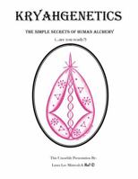 Kryahgenetics: The Simple Secrets of Human Alchemy 0970711751 Book Cover