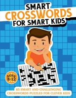 Smart Crosswords for Smart Kids 1914015355 Book Cover