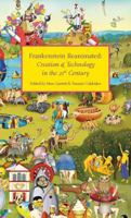 Frankenstein Reanimated: Creation & Technology in the 21st Century 0993248764 Book Cover