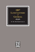 1807 Land Lottery of Georgia 0893080209 Book Cover